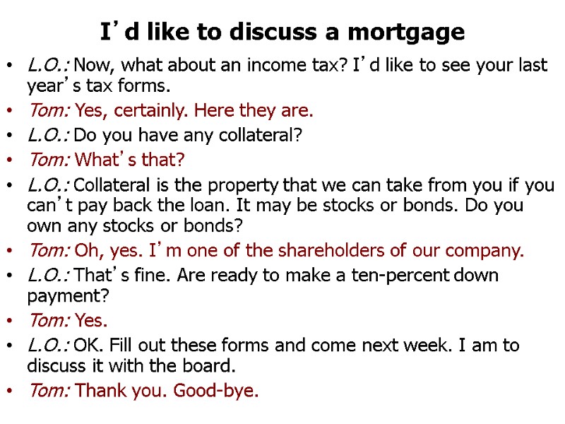 I’d like to discuss a mortgage L.O.: Now, what about an income tax? I’d